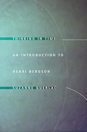 Thinking in Time An Introduction to Henri Bergson Ebook PDF