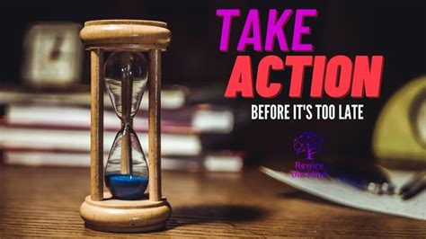 Thinking that it is too late to take action.