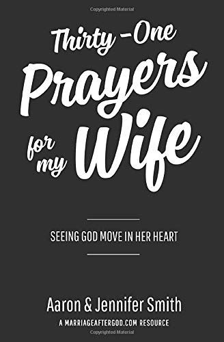 Thirty-One Prayers For My Wife Seeing God Move In Her Heart Kindle Editon
