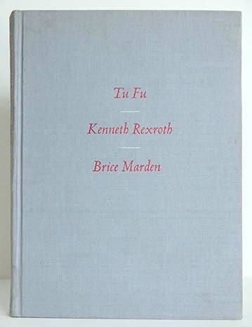 Thirty-Six Poems by Tu Fu Translated by Kenneth Rexroth with Twenty-Five Etchings by Brice Marden