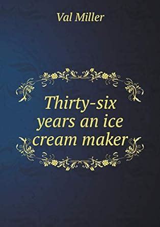 Thirty-Six Years an Ice Cream Maker PDF