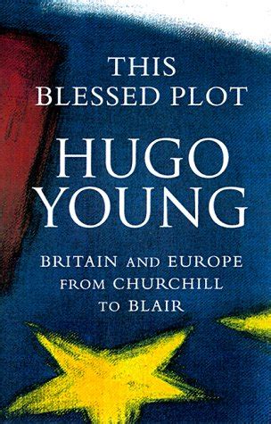 This Blessed Plot: Britain and Europe from Churchill to Blair Ebook Kindle Editon