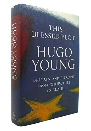 This Blessed Plot: Britain and Europe from Churchill to Blair Ebook Kindle Editon