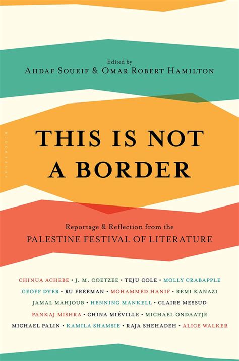 This Is Not A Border Reportage and Reflection from the Palestine Festival of Literature Reader