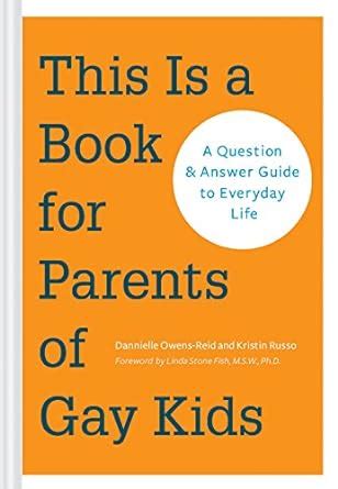 This Is a Book for Parents of Gay Kids A Question and Answer Guide to Everyday Life Doc