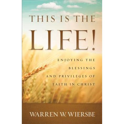 This Is the Life Enjoying the Blessings and Privileges of Faith in Christ PDF