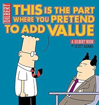 This Is the Part Where You Pretend to Add Value A Dilbert Book Doc