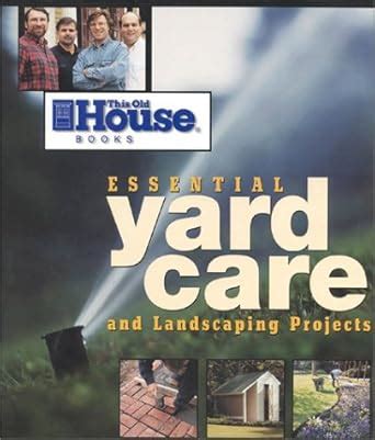 This Old House Essential Yard Care and Landscaping Projects PDF