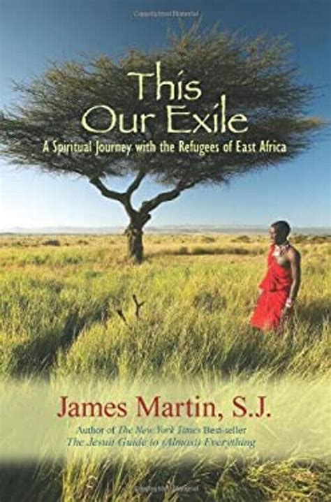 This Our Exile A Spiritual Journey with the Refugees of East Africa Kindle Editon