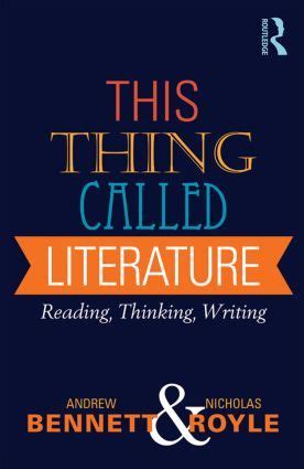 This Thing Called Literature Reading Thinking Writing Reader