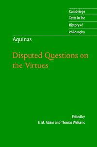 Thomas Aquinas Disputed Questions on the Virtues Cambridge Texts in the History of Philosophy Epub