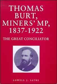 Thomas Burt, Miners MP, 1837-1922 Kindle Editon