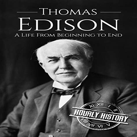 Thomas Edison A Life From Beginning to End Reader
