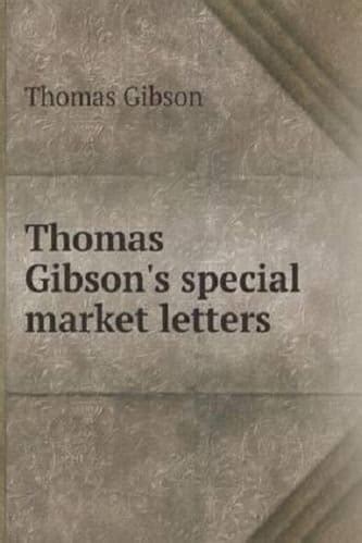 Thomas Gibson's Weekly Market Letters Reader