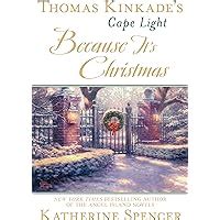 Thomas Kinkade s Cape Light Because It s Christmas A Cape Light Novel PDF