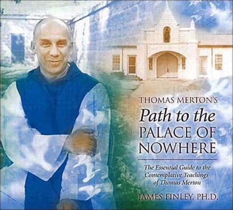 Thomas Merton s Path to the Palace of Nowhere Reader