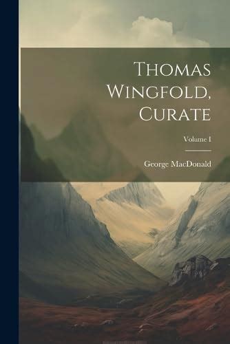 Thomas Wingfold Curate Volume I Kindle Editon