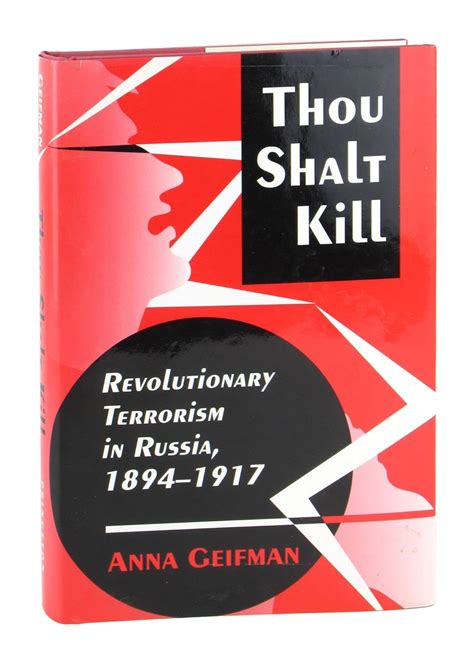 Thou Shalt Kill: Revolutionary Terrorism in Russia, 1894-1917 Ebook Doc