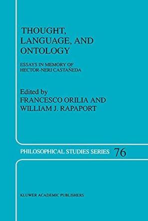 Thought, Language and Ontology Essays in Memory of Hector-Neri CastaÃ±eda 1st Edition Doc