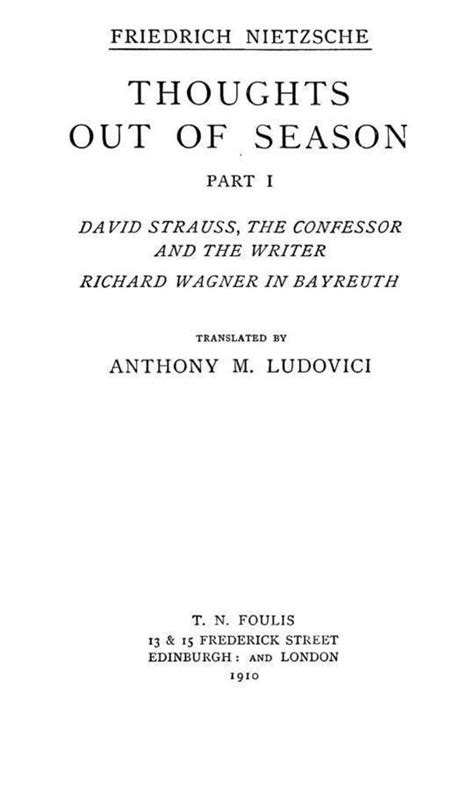 Thoughts Out of Season David Strauss the Confessor and the Writer Richard Wagner in Bayreuth V1 PDF