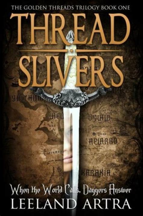 Thread Slivers Golden Threads Trilogy Book One Doc