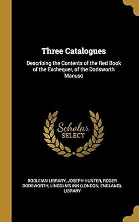 Three Catalogues Describing the Contents of the Red Book of the Exchequer PDF