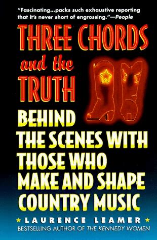Three Chords and the Truth Behind the Scenes with Those Who Make and Shape Country Music Reader