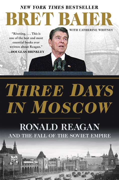 Three Days in Moscow Ronald Reagan and the Fall of the Soviet Empire Reader