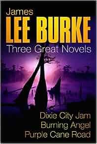 Three Great Novels Dixie City Jam Burning Angel Purple Cane Road Kindle Editon