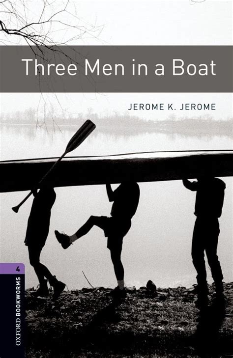 Three Men in a Boat Level 4 Oxford Bookworms Library 1400 Headwords Reader