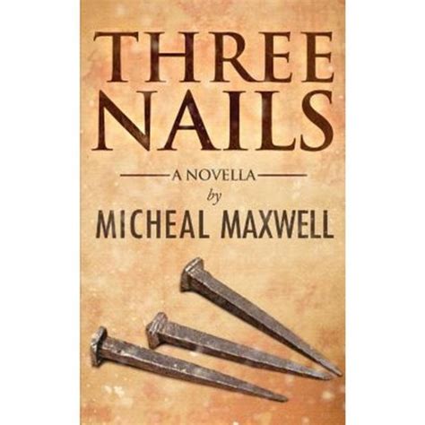 Three Nails A Tale of Tragedy Testing and Triumph PDF