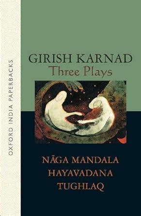 Three Plays: Naga-Mandala, Hayavadana, Tughlaq Ebook Doc