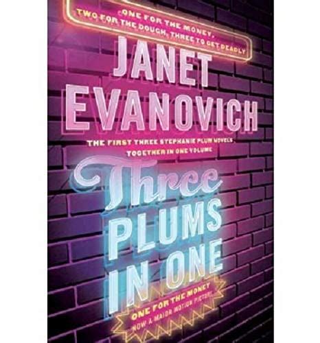 Three Plums In One One for the Money Two for the Dough Three to Get Deadly Stephanie Plum Novels Reader