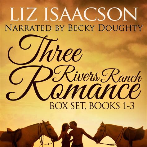 Three Rivers Ranch Complete Collection Liz Isaacson Boxed Sets Book 4 Doc