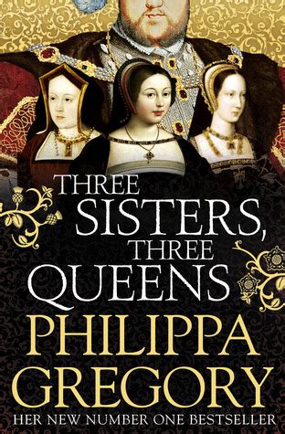 Three Sisters Three Queens The Plantagenet and Tudor Novels Reader