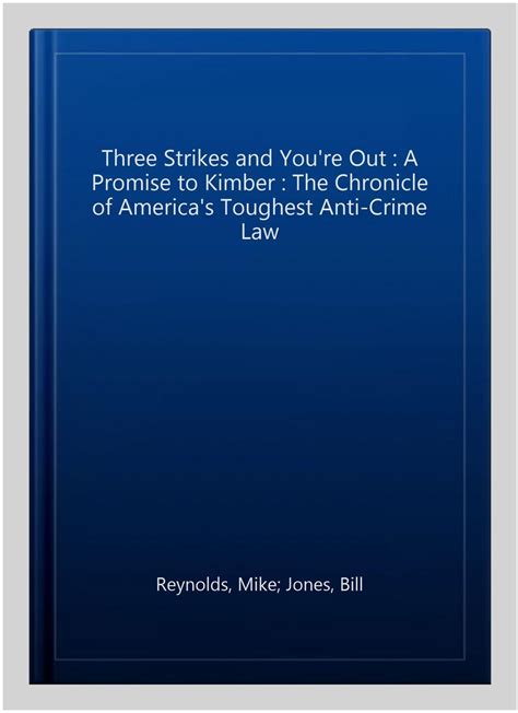 Three Strikes and You re Out the Chronicle of America s Toughest Anti-Crime Law Doc