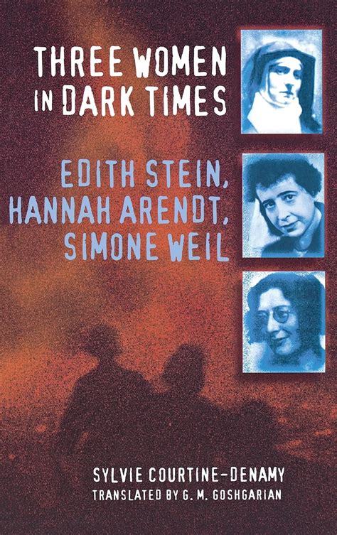 Three Women in Dark Times Edith Stein Reader