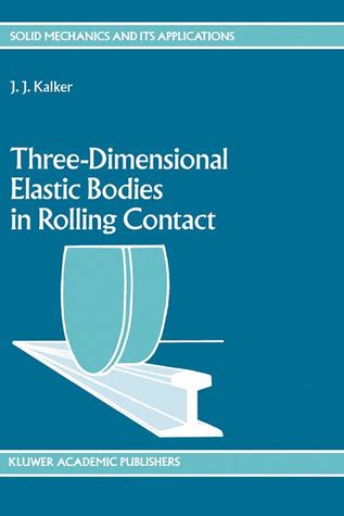Three-Dimensional Elastic Bodies in Rolling Contact 1st Edition Reader