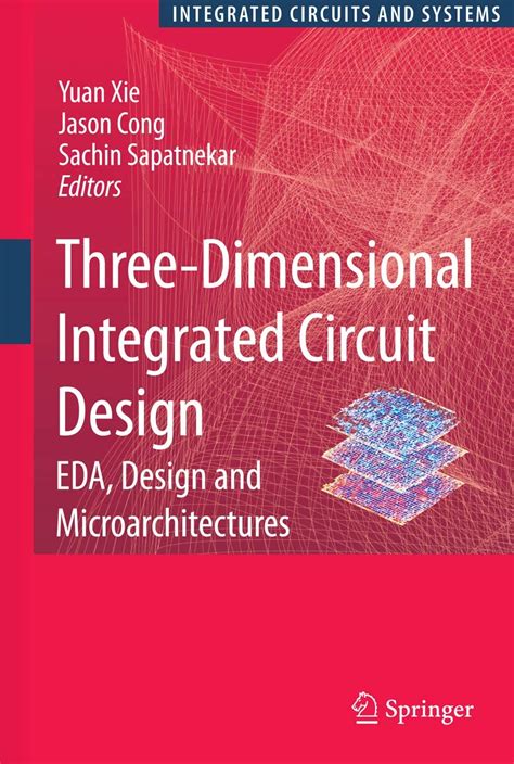 Three-Dimensional Integrated Circuit Design EDA, Design and Microarchitectures PDF