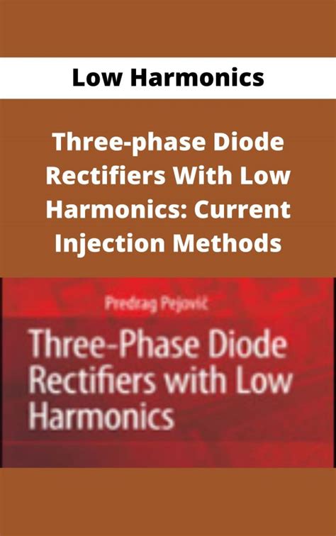 Three-Phase Diode Rectifiers with Low Harmonics Current Injection Methods 1st Edition Epub