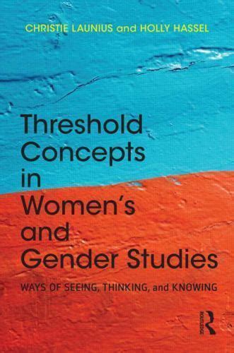 Threshold Concepts in Womens and Gender Studies: Ways of Seeing, Thinking, and Knowing Ebook PDF