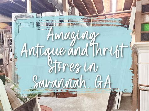 Thrift Stores in Savannah, GA: Your Guide to Hidden Treasures