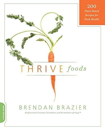 Thrive Foods 200 Plant-Based Recipes for Peak Health Kindle Editon