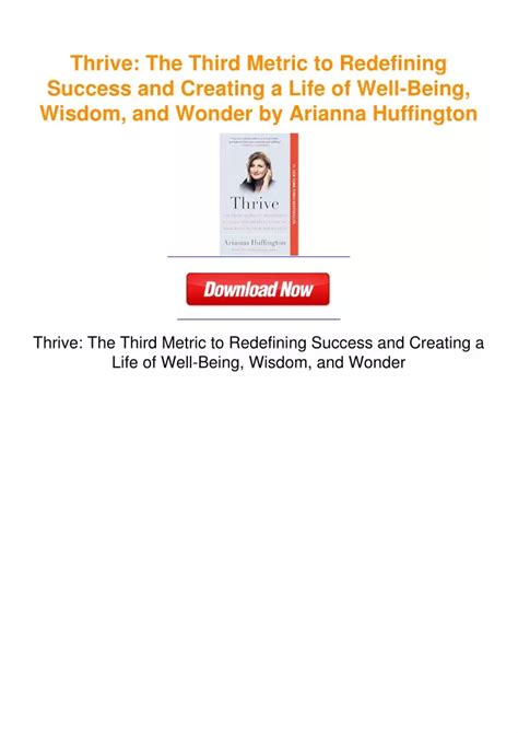 Thrive The Third Metric to Redefining Success and Creating a Life of Well-Being Wisdom and Wonder