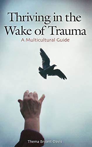 Thriving in the Wake of Trauma A Multicultural Guide Doc