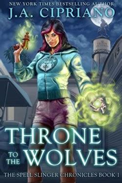 Throne to the Wolves An Urban Fantasy Novel The Spell Slinger Chronicles Book 1 PDF