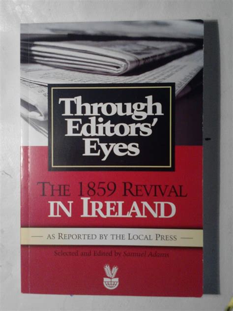 Through Editors Eyes 1859 Revival in Ireland as Reported by the Local Press Doc