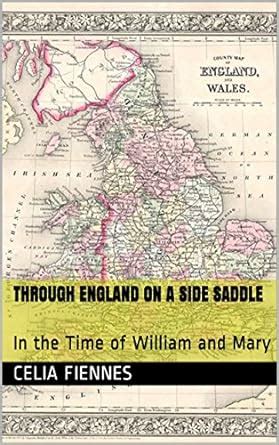 Through England on a Side Saddle In the Time of William and Mary Epub