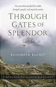 Through Gates of Splendor Hendrickson Classic Biographies Epub