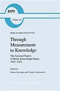 Through Measurement to Knowledge The Selected Papers of Heike Kamerlingh Onnes, 1853-1926 1st Editio Kindle Editon